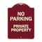 Signmission Designer Series-No Parking Private Property Burgungy, 24" x 18", BU-1824-9822 A-DES-BU-1824-9822 - alternate 1
